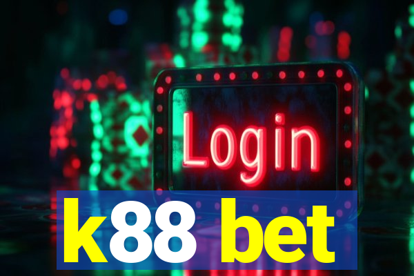 k88 bet